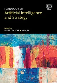 Cover of the Handbook of Artificial Intelligence and Strategy, edited by Felipe A. Csaszar and Nan Jia.